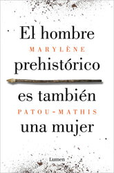 EL HOMBRE PREHISTORICO ES TAMBIEN UNA MUJER - 9788426410092